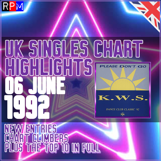 CHART HIGHLIGHTS : UK SINGLES CHART 31 MAY - 06 JUNE 1992 ***TOP 10 + CLIMBERS + NEW ENTRIES***