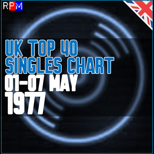 UK TOP 40 : 01-07 MAY 1977