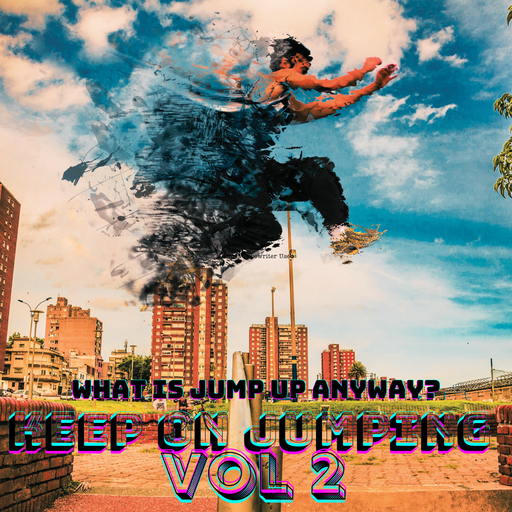 Keep On Jumping Vol 2 - What Is Jump Up Anyway?
