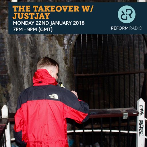 The Takeover w/ JustJay 22nd January 2018