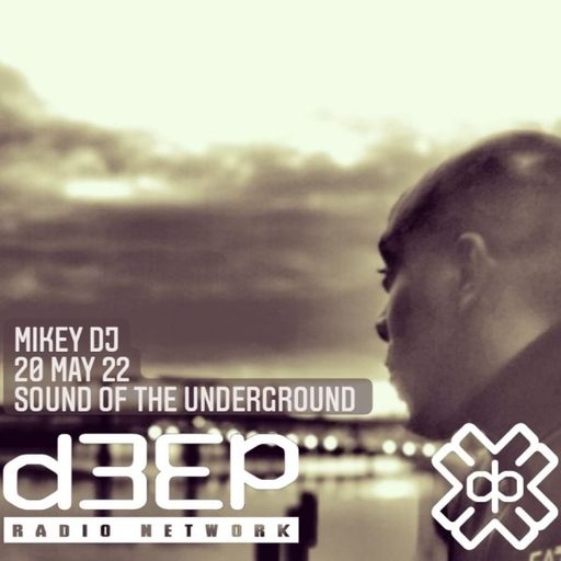 Mikey DJ - Sound Of The Underground (20/05/22)