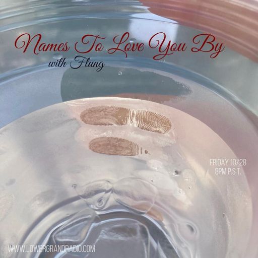 Names to Love You By w/ Flung (10.28.22)