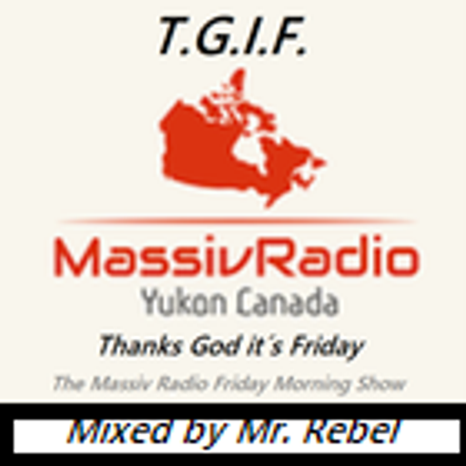 T.G.I.F. The MassivRadio Friday Morning Show 15.11.2024 double feature Mr. Rebel.