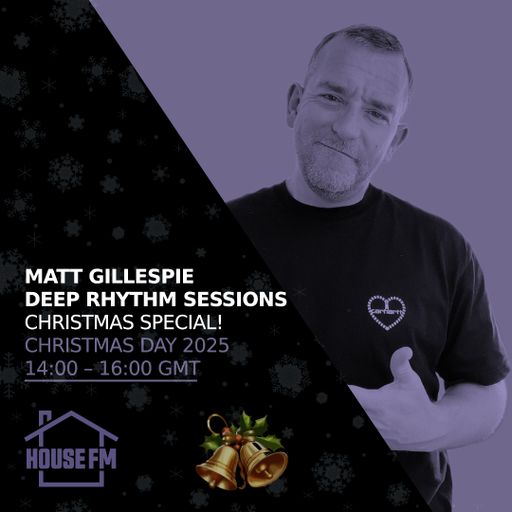 Matt Gillespie - Deep Rhythm Sessions 25 DEC 2025