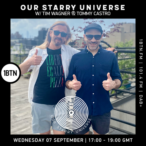 Our Starry Universe with Tim Wagner & Tommy Castro - 07.09.2022