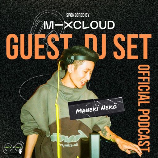Back2Back Battle Podcast - [Guest DJ Set] with Manekï Nekö