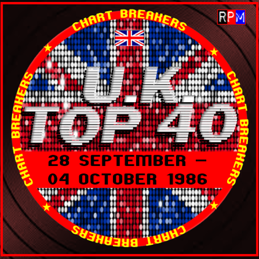 UK TOP 40 : 28 SEPTEMBER - 04 OCTOBER 1986 - THE CHART BREAKERS