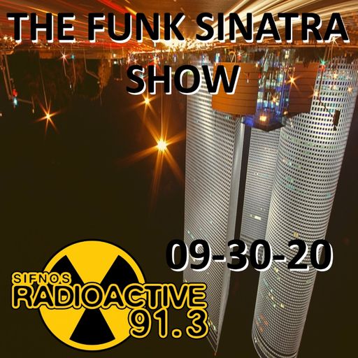 The Funk Sinatra Show - 022 - 09-30-20 - Forever (And A Day)