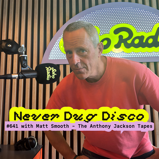 Never Dug Disco #641 with Matt Smooth - The Anthony Jackson Tapes (24/10/2025)
