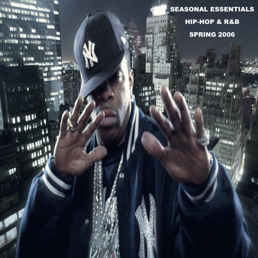 Seasonal Essentials: Hip Hop & R&B - 2006 Pt 2: Spring