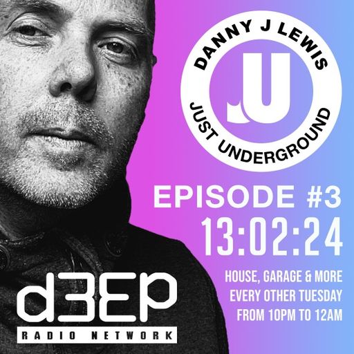 Danny J Lewis - Just Underground (13/02/24)