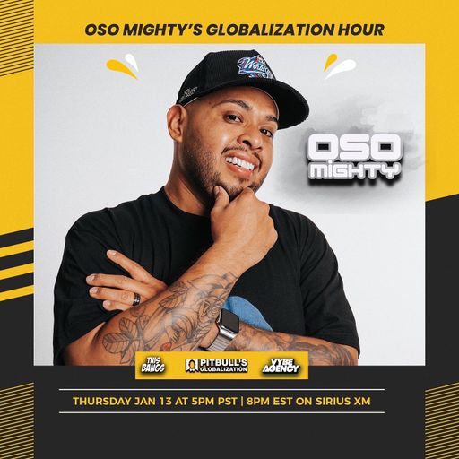 OSO ON PITBULL'S GLOBALIZATION 01.13.2022