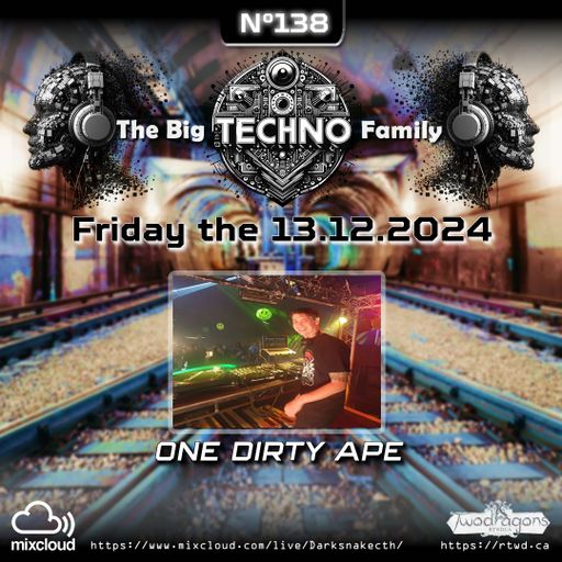 THE BIG TECHNO FAMILY 138 "Guest Mix Techno By One Dirty Ape" 13.12.2024