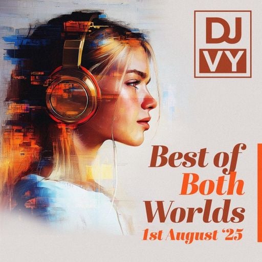 DJ Vy - Best Of Both Worlds (01/08/25)