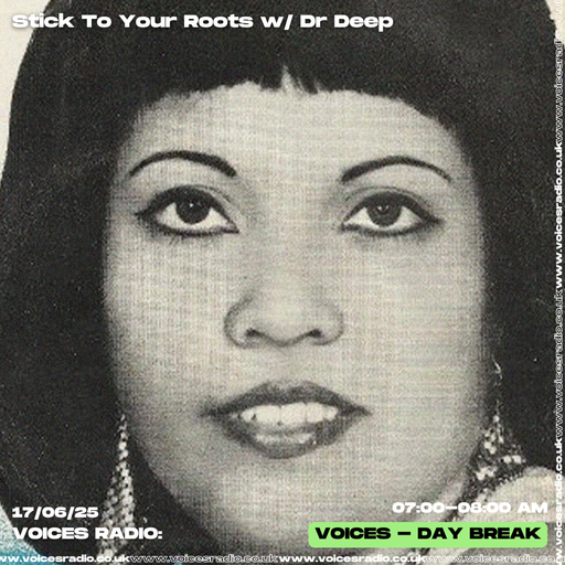 STICK TO YOUR ROOTS w/ Dr Deep 17/06/25 - [Voices Radio]