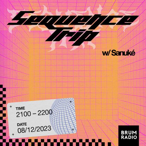 Sequence Trip w/ Sanuké (08/12/2023)