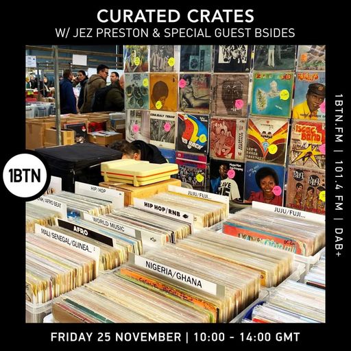 Curated Crates with Jez Preston & special guest Bsides - 25.11.2022