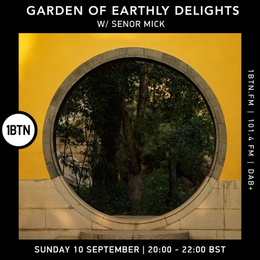 Garden Of Earthly Delights w/ Senor Mick - 10.09.23