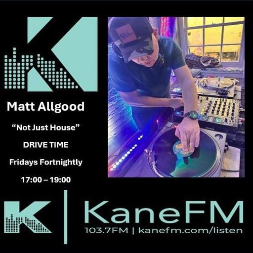Matt Allgood - KANE FM - Not Just House -Friday 27th Feb 2026