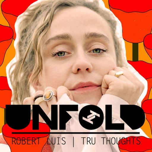 Tru Thoughts Presents Unfold - Robert Luis ~ 09.10.22