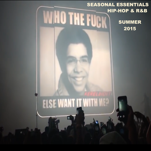 Seasonal Essentials: Hip Hop & R&B - 2015 Pt 3: Summer