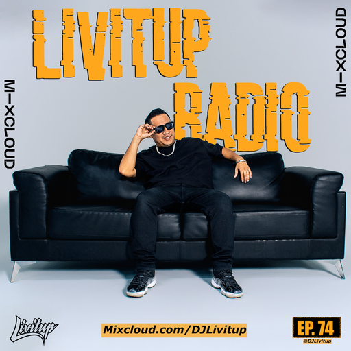 Livitup Radio EP. 74 - DJ Livitup Miami