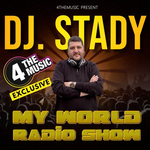 Dj. Stady - 4TM Exclusive - My World Radio Show W25