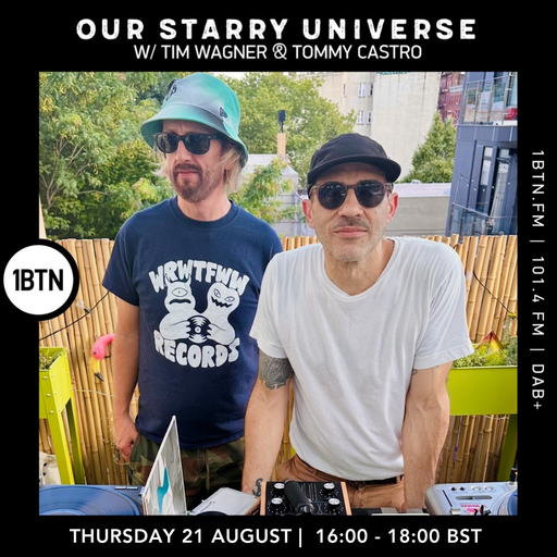 Our Starry Universe w/ Tim Wagner & Tommy Castro - 21.08.25