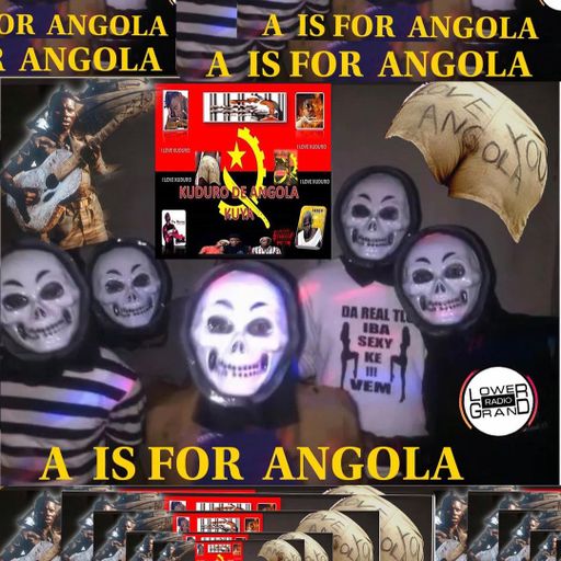 A is For Angola w/ Lil Ze 11.21