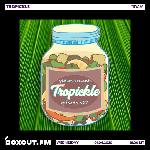 Tropickle 027 - Yidam [01-04-2020]