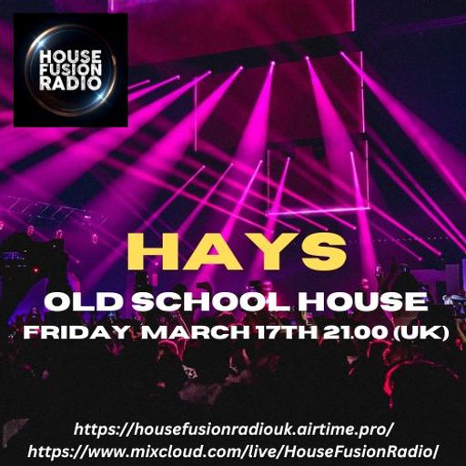 HAYS // OLD SKOOL HOUSE // 17-03-23