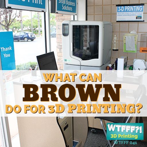 WTFFF 041: What Can Brown Do for 3D Printing?
