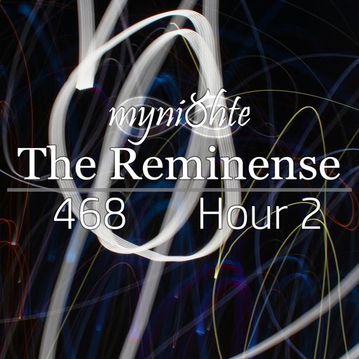 The Reminense 468 - Hour 2