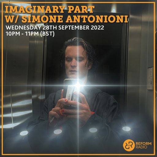 Imaginary Part w/ Simone Antonioni 28th September 2022