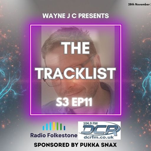 The Tracklist @Radio Folkestone and DCR S3 EP11