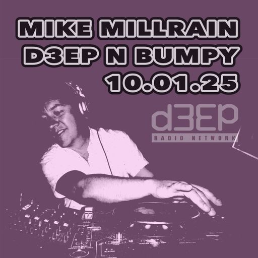 Mike Millrain - Deep 'n' Bumpy (10/01/25)