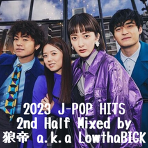 2023 J-POP HITS 2nd Half/DJ 狼帝 a.k.a LowthaBIGK!NG