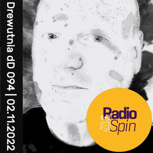 Drewutnia dD 094 | 02.11.2022 | Radio SPIN
