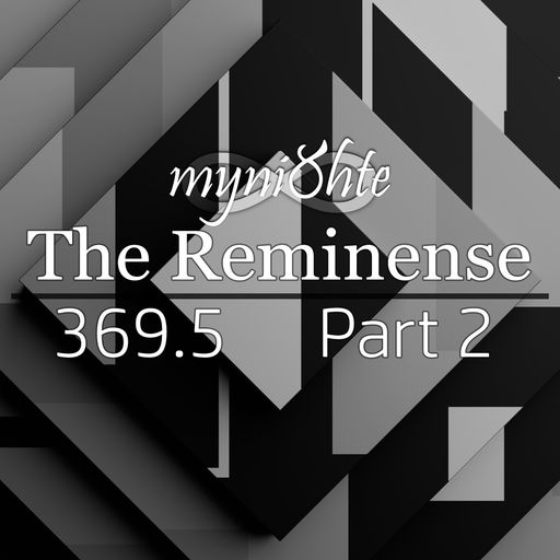 The Reminense 369.5 - Part 2