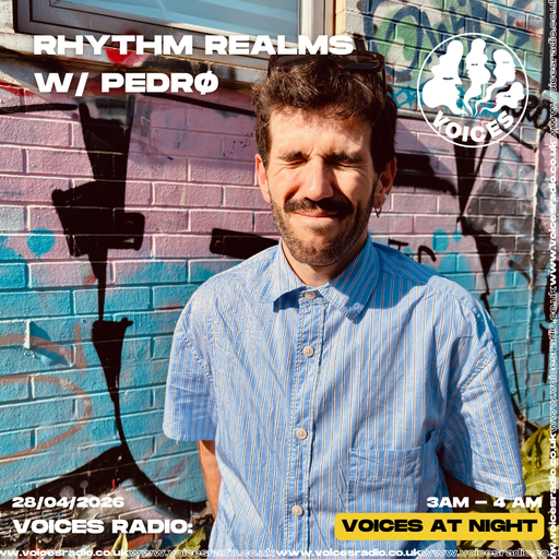 Rhythm Realms w/ PEDRØ 28/04/26 - Voices Radio
