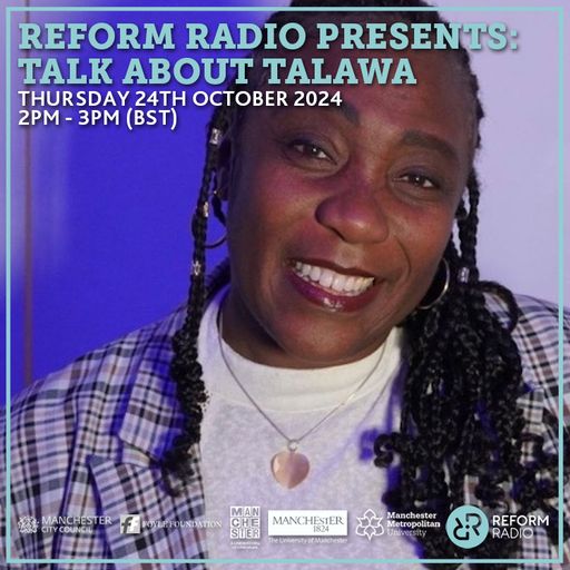 Reform Radio Presents: Talk About Talawa 24th October 2024