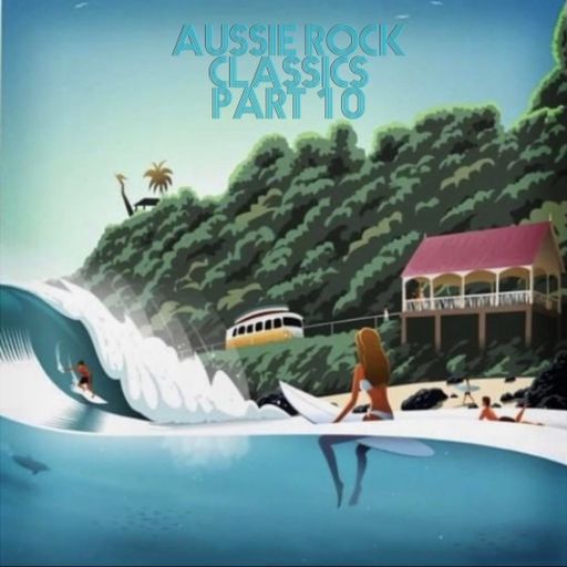 Aussie Rock Classics ~ Part 10
