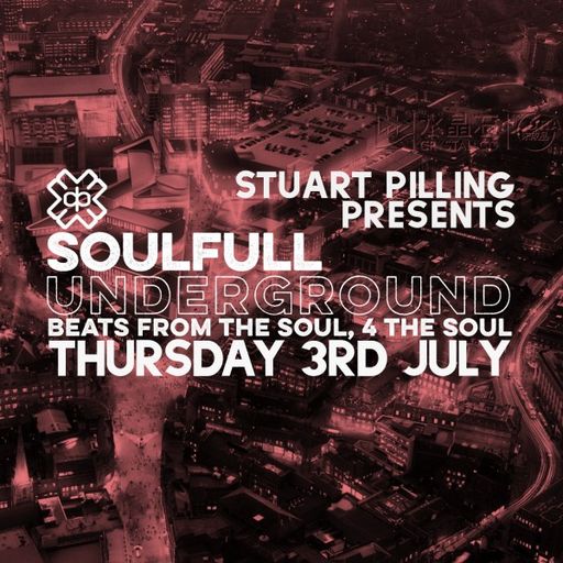 Stuart Pilling - Soulful Underground (03/07/25)
