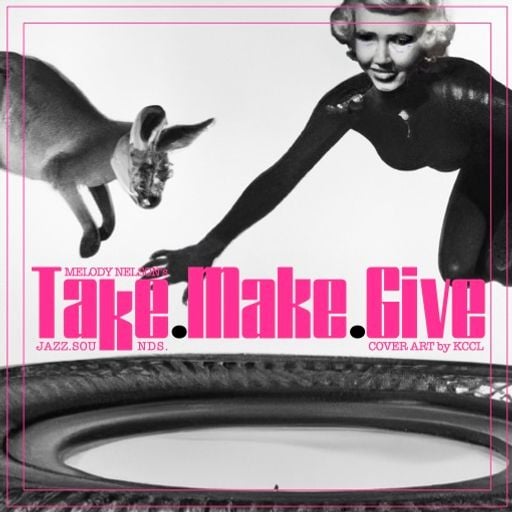 MELODY NELSON - TAKE.MAKE.GIVE.SOUNDS #08
