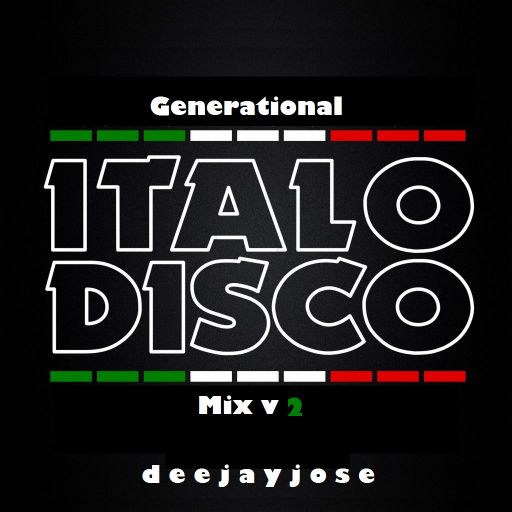 Generational Italo Disco Mix v2 by DeeJayJose