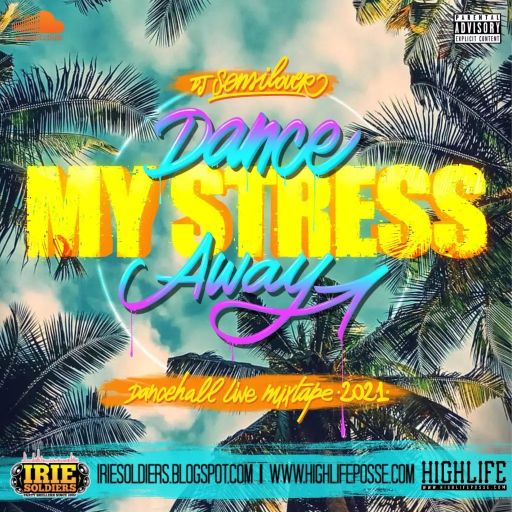 Dancehall Mix, Dance My Stress Away Ft Skeng, Ajji, Demarco, 10Tik, Shenseea, Squash, Ding Dong