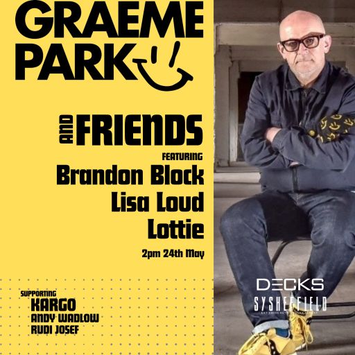 This Is Graeme Park: Steelyard Kelham Sheffield Saturday 24MAY25 Live DJ Set