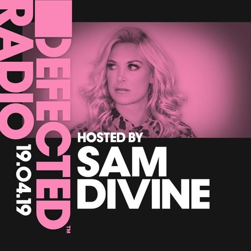 Defected Radio Show presented by Sam - 19.04.19