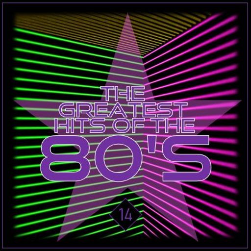 THE GREATEST HITS OF THE 80'S : 14 - DELUXE EDITION