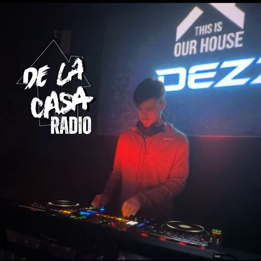 DLC Rising - DEZZ - De La Casa Radio 04.05.26